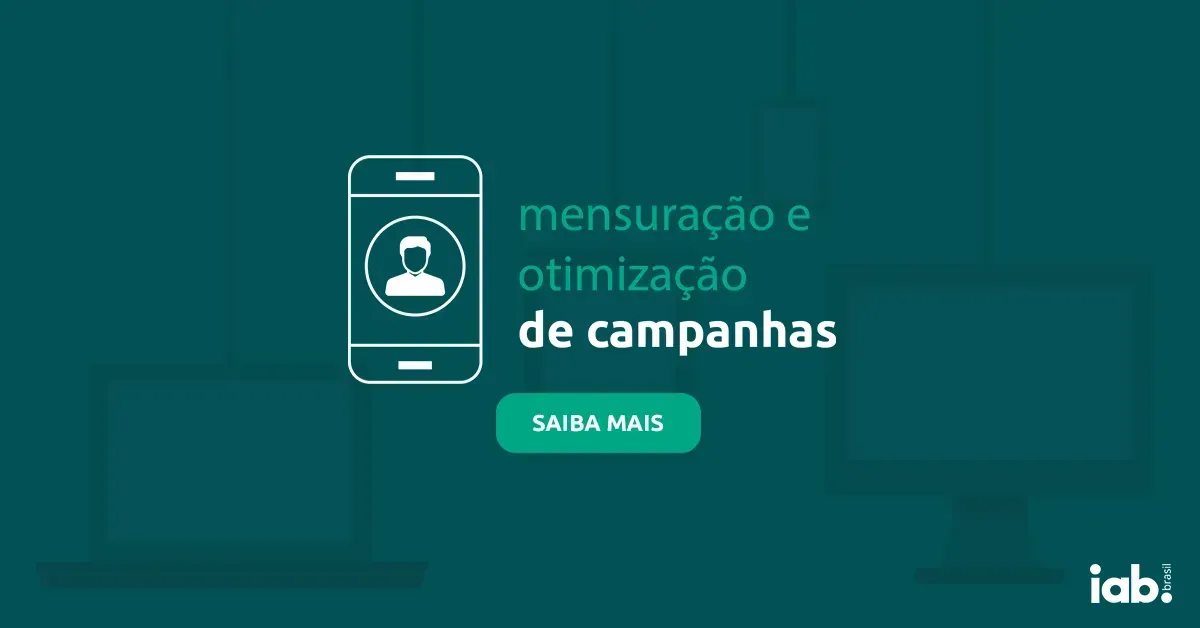 Curso Livre IAB Brasil | Mensuração e Otimização de Campanhas