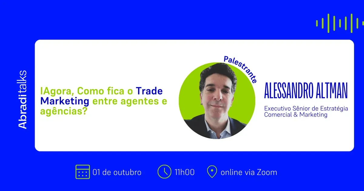 Abradi Talks | IAgora, como fica o Trade Marketing entre agentes e agências?