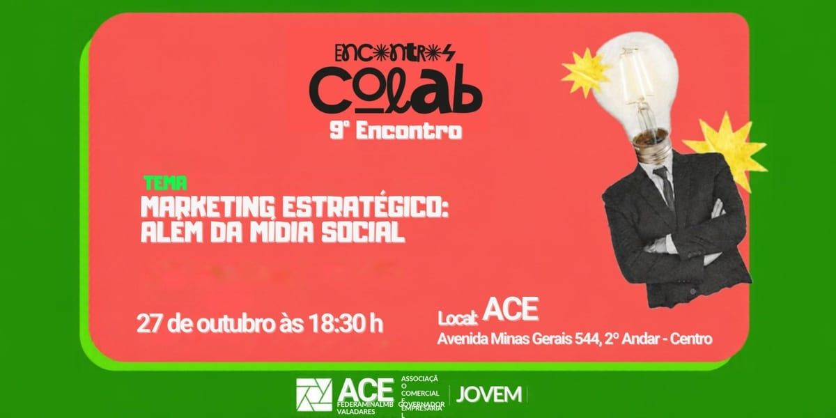 9º Encontro Colab | Marketing Estratégico: Além da Mídia Social