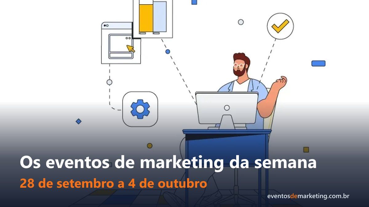 Os eventos de marketing da semana: 28 de setembro a 4 de outubro